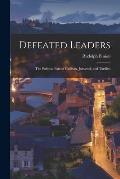 Defeated Leaders; the Political Fate of Caillaux, Jouvenel, and Tardieu