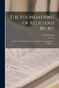 The Foundations of Religious Belief: the Methods of Natural Theology Vindicated Against Modern Objections