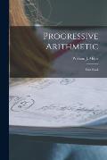Progressive Arithmetic [microform]: First Book