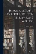 Immanuel Kant in England, 1793-1838. by René Wellek.