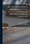 An Architectural Monograph on Colonial Architecture in Vermont; No. 4