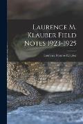 Laurence M. Klauber Field Notes 1923-1925