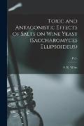 Toxic and Antagonistic Effects of Salts on Wine Yeast (Saccharomyces Ellipsoideus); P3(5)