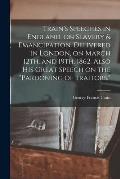 Train's Speeches in England, on Slavery & Emancipation. Delivered in London, on March 12th, and 19th, 1862. Also His Great Speech on the pardoning of