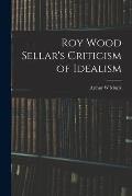 Roy Wood Sellar's Criticism of Idealism