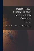 Industrial Growth and Population Change; a Regional Study of the Coalfield Areas of North-west Europe in the Later Nineteenth Century