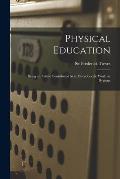 Physical Education: Being an Article Contributed to an Encyclopedic Work on Hygiene