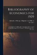 Bibliography of Economics for 1909 [microform]; a Cumulation of Bibliography Appearing in the Journal of Political Economy From February, 1909 to Janu