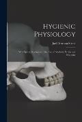 Hygienic Physiology: With Special Reference to the Use of Alcoholic Drinks and Narcotics