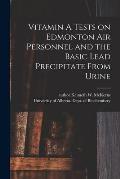 Vitamin A Tests on Edmonton Air Personnel and the Basic Lead Precipitate From Urine