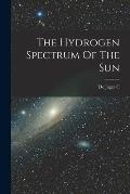 The Hydrogen Spectrum Of The Sun