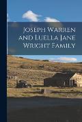 Joseph Warren and Luella Jane Wright Family