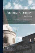 Siberia in Europe: a Visit to the Valley of the Petchora, in North-east Russia; With Descriptions of the Natural History, Migration of Bi