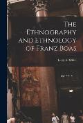The Ethnography and Ethnology of Franz Boas