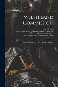 Welsh Land Commission: a Digest of Its Report / by D. Lleufer Thomas.