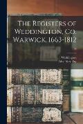 The Registers of Weddington, Co. Warwick, 1663-1812; 51
