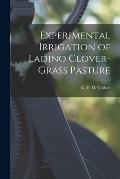 Experimental Irrigation of Ladino Clover-grass Pasture