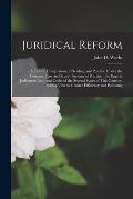Juridical Reform: a Critical Comparison of Pleading and Practice Under the Common Law and Equity Systems of Practice: the English Judica