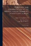 Petrology and Sedimentation of the Pennsylvanian Sediments in Southern Illinois: a Vertical Profile; Report of Investigations No. 204