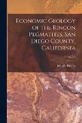 Economic Geology of the Rincon Pegmatites, San Diego County, California; No.7-B