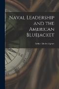 Naval Leadership and the American Bluejacket
