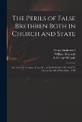 The Perils of False Brethren Both in Church and State: Set Forth in a Sermon Preach'd ... at the Cathedral Church of St. Paul on the 5th of November,