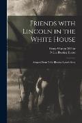 Friends With Lincoln in the White House: Adapted From Nellie Blessing-Eyster's Story