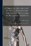 A Treatise on the Law of Wills, Embodying the Latest Decisions in Relation Thereto: With an Appendix, Containing the Succession Duty Act