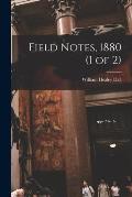 Field Notes, 1880 (1 of 2)