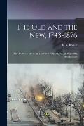 The Old and the New, 1743-1876: the Second Presbyterian Church of Philadelphia: Its Beginning and Increase