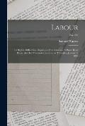 Labour: Its Rights, Difficulties, Dignity and Consolations. A Paper Read Before the Hull Mechanics' Institute on Thursday, Jan