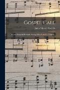 Gospel Call: Choice Songs for Revivals, Sunday-schools and the Church /