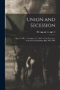 Union and Secession: Speech of Hon. Thompson Campbell, of San Francisco, Delivered at Sacramento, July 30th, 1863
