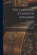 The Laboring Classes of England: Especially Those Engaged in Agriculture and Manufactures; in a Series of Letters
