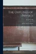 The Outlines of Physics: an Elementary Text-book