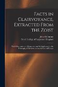 Facts in Clairvoyance, Extracted From the Zoist: With Observations on Mesmerism, and Its Application to the Philosophy of Medicine, and to the Cure of