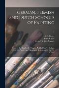 German, Flemish and Dutch Schools of Painting: Based on the Handbook of Kugler, Re-modelled by the Late Prof. Dr. Waagen and Thoroughly Revised and in