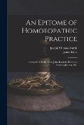 An Epitome of Homoeopathic Practice; Compiled Chiefly From Jahr, R?ckert, Beauvais, Boenninghausen, Etc.