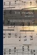 The Hymnal: Revised and Enlarged; Being the Preliminary Report of the Committee on the Hymnal, Appointed by the General Convention