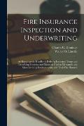 Fire Insurance Inspection and Underwriting [microform]; an Encyclopedic Handbook Defining Insurance Terms and Describing Processes and Materials Used