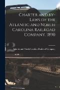 Charter and By-laws of the Atlantic and North Carolina Railroad Company, 1890