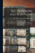 The Herkimers and Schuylers: an Historical Sketch of the Two Families, With Genealogies of the Descendants of George Herkimer, the Palatine, Who Se