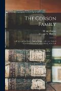 The Corson Family; a History of the Descendants of Benjamin Corson, Son of Cornelius Corssen of Staten Island, New York