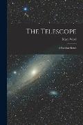 The Telescope: a Familiar Sketch