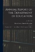 Annual Report of the Department of Education: Together With the ... Annual Report of the Secretary of the Board; yr.1847-1848