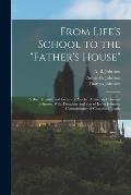 From Life's School to the Father's House [microform]: a Brief Memoir and Letters of Amelia, Annie, and Thomas Johnson, Wife, Daughter and Son of Jam