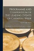 Programme and Compendium of the Leading Events of Carnival Week [microform]: With Montreal's Points of Interest and Leading Business Houses