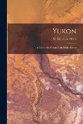 Yukon [microform]: a Visit to the Yukon Gold-fields: Letter