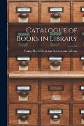 Catalogue of Books in Library [microform]