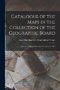 Catalogue of the Maps in the Collection of the Geographic Board: List of the Maps Corrected to 1st January, 1922